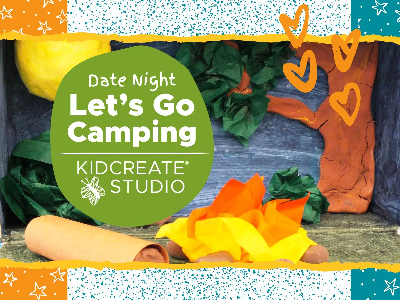 Date Night - Let’s Go Camping (4-10 years) Date Night - Let’s Go Camping (4-10 years)