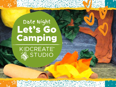 Date Night - Let’s Go Camping (3-9 years) Date Night - Let’s Go Camping (3-9 years)