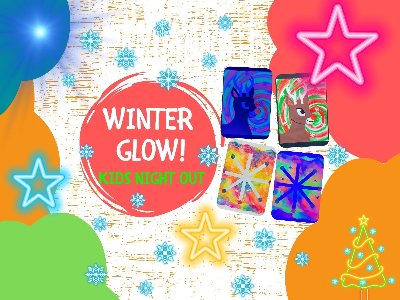 Kids Night Out- All About Winter GLOW! (4-10 Years)